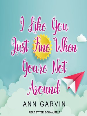 cover image of I Like You Just Fine When You're Not Around